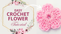 Easy Crochet Flower Tutorial Pattern